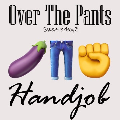 Over The Pants Hand Job spoon out